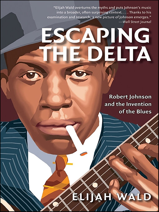 Title details for Escaping the Delta by Elijah Wald - Available